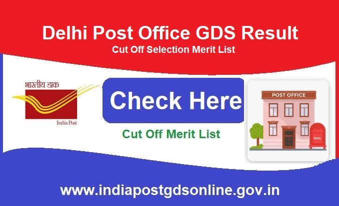 Delhi Post Office GDS Result 2024 Out, Cut Off Selection Merit List, www.indiapost.gov.in