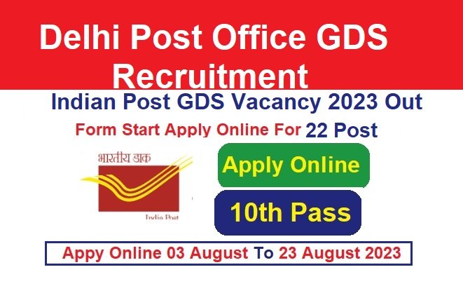 Delhi Post Office GDS Recruitment 2024 Release Apply Online For 22 Post, @indiapostgdsonline.gov.in
